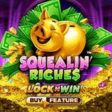 Squealin' Riches